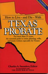 How to Live and Die with Texas Probate - 1 Feb 1995