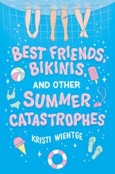 Best Friends, Bikinis, and Other Summer Catastrophes - 17 May 2022
