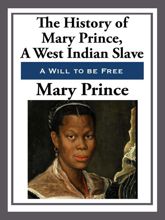 The History of Mary Prince, a West Indian Slave - 18 Feb 2013