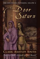 The Collected Fantasies of Clark Ashton Smith: The Door To Saturn - 1 Jun 2007