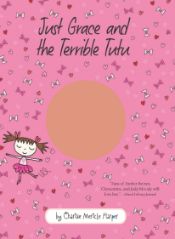 Just Grace and the Terrible Tutu - 17 Jan 2011