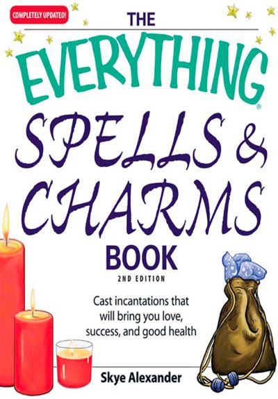 The Everything Spells and Charms Book