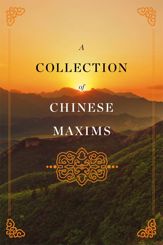 A Collection of Chinese Maxims - 6 May 2014