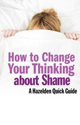 How to Change Your Thinking About Shame - 12 Apr 2012