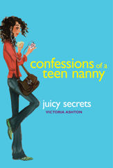 Confessions of a Teen Nanny #3: Juicy Secrets - 14 Apr 2009