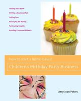 How to Start a Home-Based Children's Birthday Party Business - 30 Dec 2008
