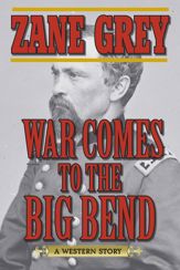 War Comes to the Big Bend - 30 Sep 2014