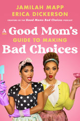 A Good Mom's Guide to Making Bad Choices - 2 May 2023