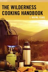 The Wilderness Cooking Handbook - 15 Mar 2016