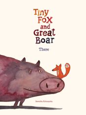 Tiny Fox and Great Boar Book One: There - 13 Apr 2022