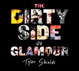 The Dirty Side of Glamour - 12 Nov 2013