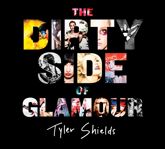 The Dirty Side of Glamour - 12 Nov 2013