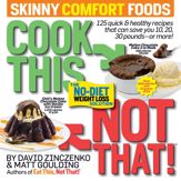 Cook This, Not That! Skinny Comfort Foods - 11 Nov 2014