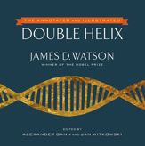 The Annotated and Illustrated Double Helix - 6 Nov 2012