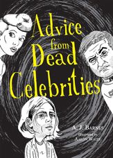 Advice from Dead Celebrities - 15 Nov 2011