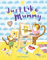 Just Like Mummy - 15 Feb 2018