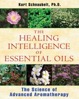 The Healing Intelligence of Essential Oils - 8 Nov 2011
