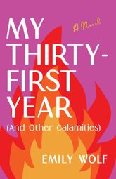 My Thirty-First Year (and Other Calamities) - 2 Aug 2022