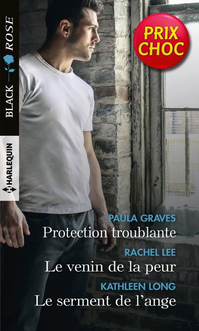 Protection troublante - Le venin de la peur - Le serment de l'ange