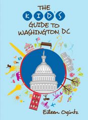 The Kid's Guide to Washington, DC - 1 May 2023