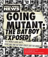 Going Mutant: The Bat Boy Exposed! - 14 Sep 2010