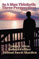 As a Man Thinketh: 3 Perspectives - 1 Jul 2013