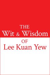 The Wit and Wisdom of Lee Kuan Yew - 30 May 2013