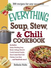 The Everything Soup, Stew, and Chili Cookbook - 18 Aug 2009