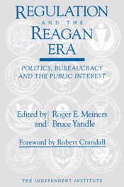 Regulation and the Reagan Era - 1 Jul 2017