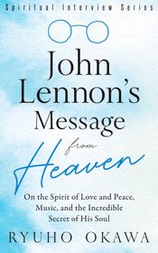 John Lennon's Message from Heaven - 11 Apr 2020