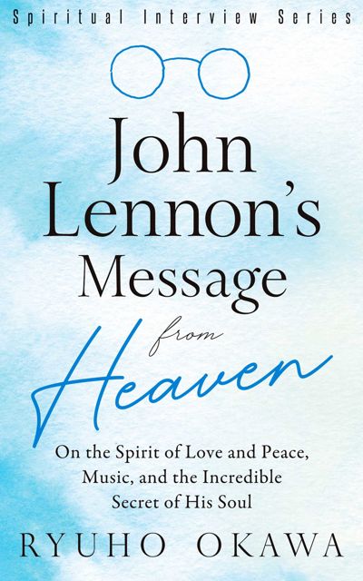 John Lennon's Message from Heaven