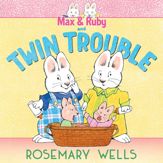 Max & Ruby and Twin Trouble - 1 Oct 2019