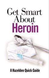 Get Smart About Heroin - 30 Dec 2013