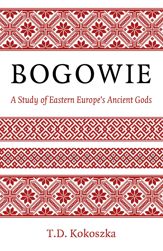 Bogowie: A Study of Eastern Europe's Ancient Gods - 25 Aug 2023