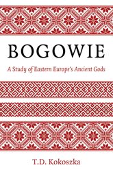Bogowie: A Study of Eastern Europe's Ancient Gods - 25 Aug 2023