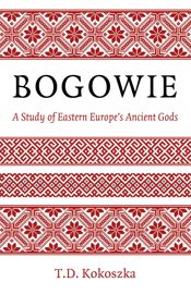 Bogowie: A Study of Eastern Europe's Ancient Gods - 25 Aug 2023