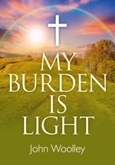 My Burden is Light - 26 Jun 2015