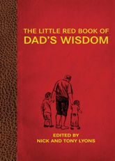 The Little Red Book of Dad's Wisdom - 1 May 2011