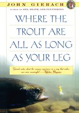 Where the Trout Are All as Long as Your Leg - 13 Mar 2012