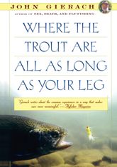 Where the Trout Are All as Long as Your Leg - 13 Mar 2012