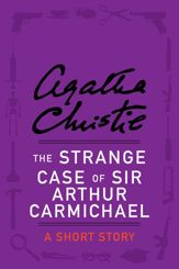 The Strange Case of Sir Arthur Carmichael - 17 Sep 2013