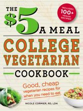 The $5 a Meal College Vegetarian Cookbook - 18 Mar 2013