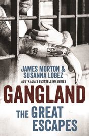 Gangland: The Great Escapes - 30 Jul 2018