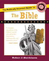 The Politically Incorrect Guide to the Bible - 16 Oct 2007