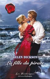 La fille du pirate (Harlequin Les Historiques) - 1 Jun 2007