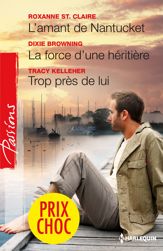 L'amant de Nantucket - La force d'une héritière - Trop près de lui - 1 Oct 2014
