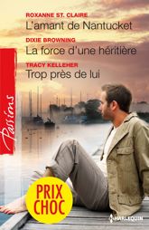 L'amant de Nantucket - La force d'une héritière - Trop près de lui - 1 Oct 2014