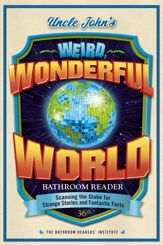 Uncle John's Weird, Wonderful World Bathroom Reader - 5 Sep 2023