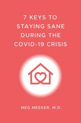 7 Keys to Staying Sane During the COVID-19 Crisis - 23 Apr 2020
