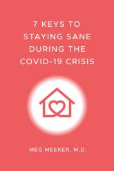 7 Keys to Staying Sane During the COVID-19 Crisis - 23 Apr 2020